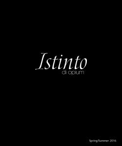 Istinto SS 2016 Opium